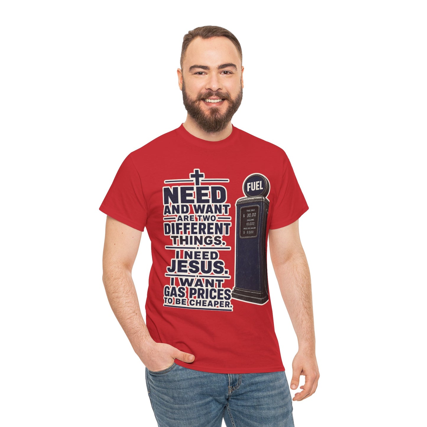 Graphic Tee - "I Need Jesus, I Want Cheaper Gas" Funny Faith & Gas Prices T-Shirt