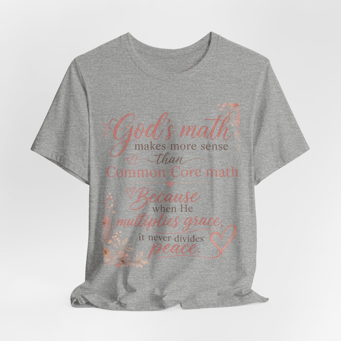 Faith T-Shirt — "God's Math Makes More Sense" Inspirational Christian Tee