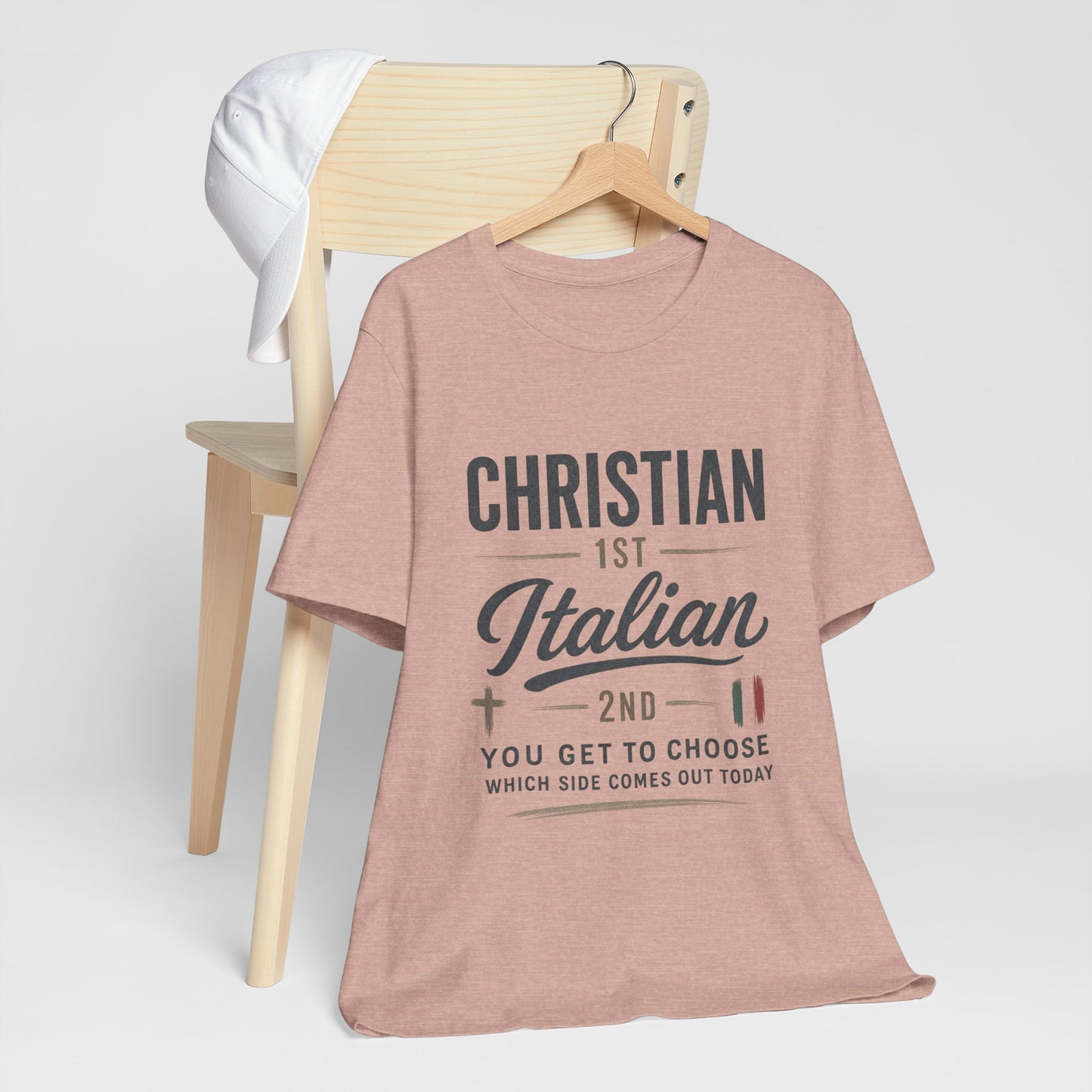 Christian 1st Italian 2nd Graphic Tee — "You Get To Choose Which Side Comes Out"