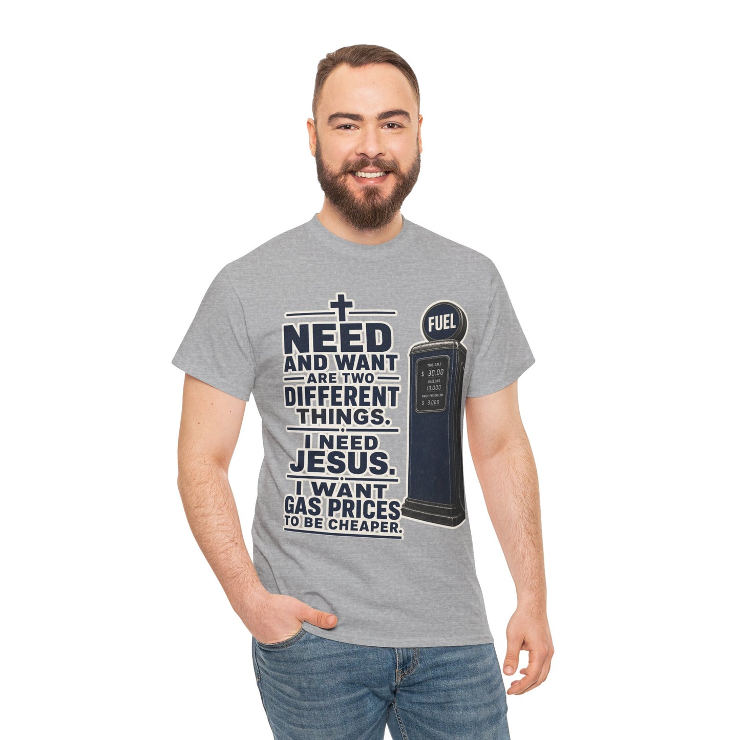Graphic Tee - "I Need Jesus, I Want Cheaper Gas" Funny Faith & Gas Prices T-Shirt