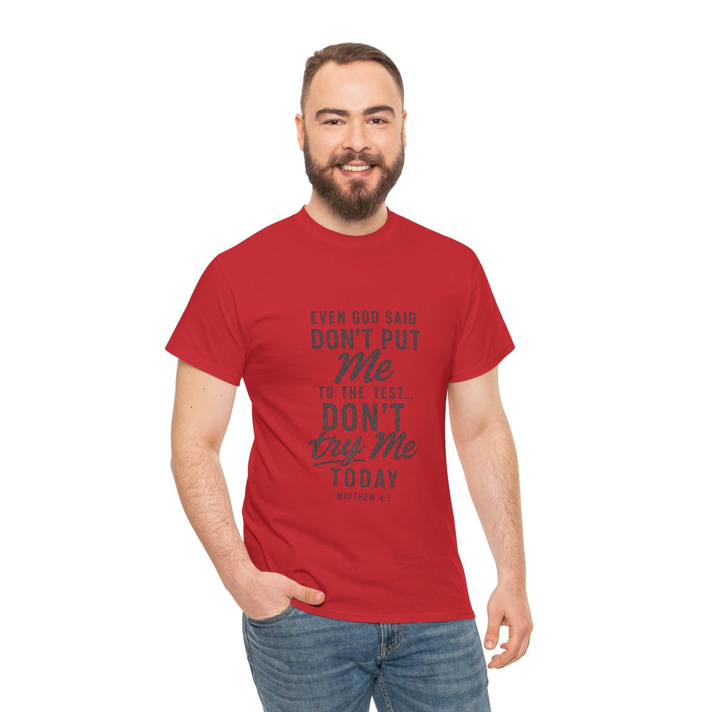 Christian Graphic Tee - "Even God Said Don't Put Me To The Test, Don't Try Me Today" Inspirational Shirt
