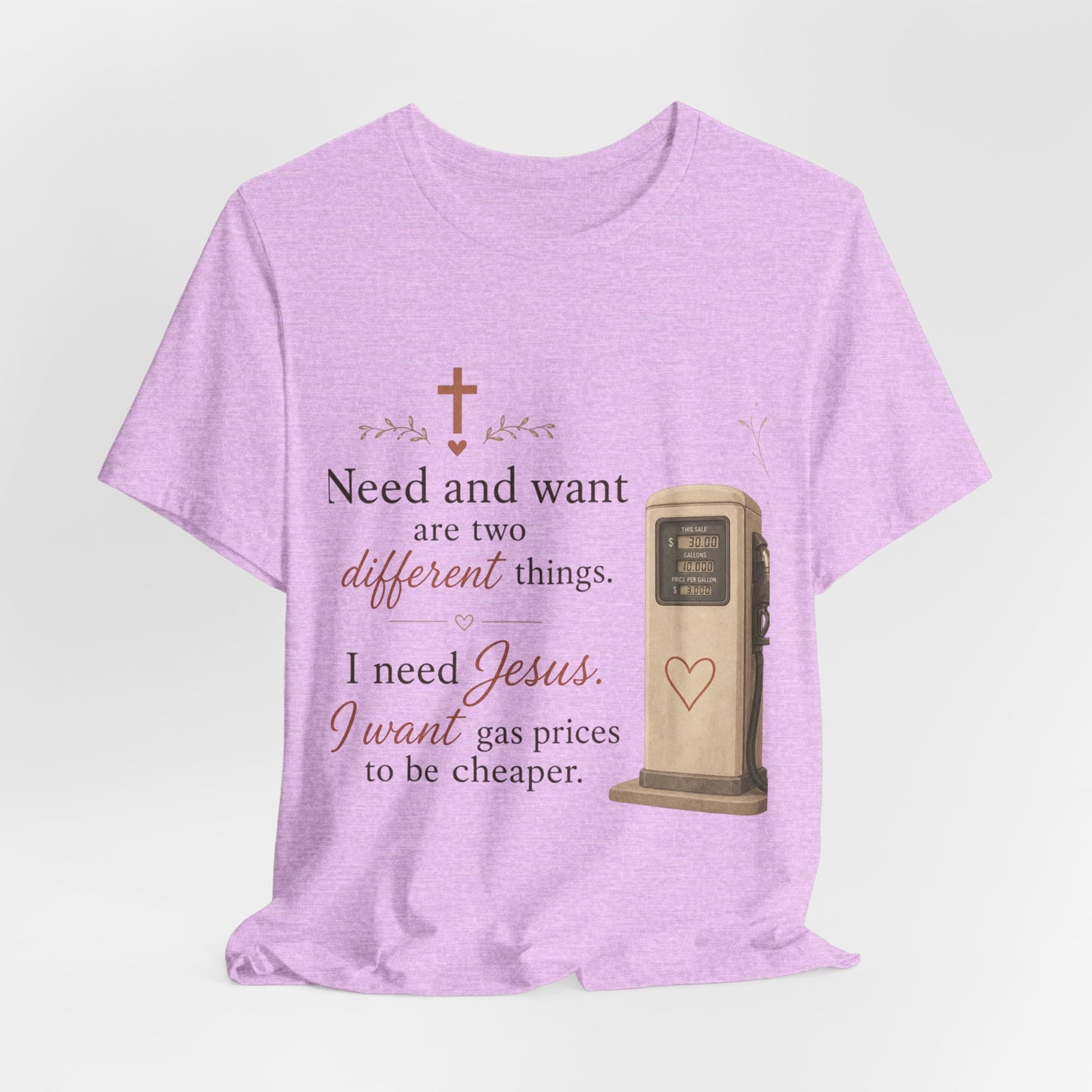 Christian Tee — "I Need Jesus, I Want Gas Prices to Be Cheaper" Graphic T-Shirt