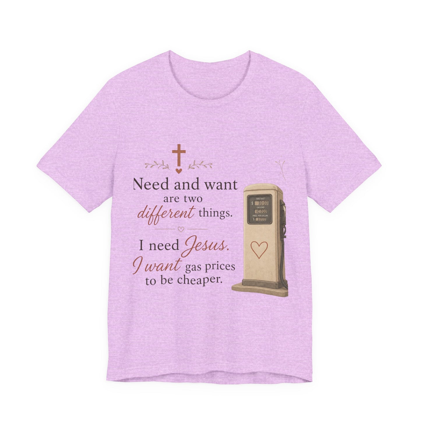 Christian Tee — "I Need Jesus, I Want Gas Prices to Be Cheaper" Graphic T-Shirt