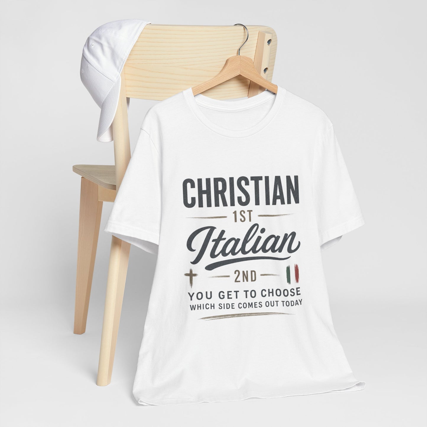 Christian 1st Italian 2nd Graphic Tee — "You Get To Choose Which Side Comes Out"
