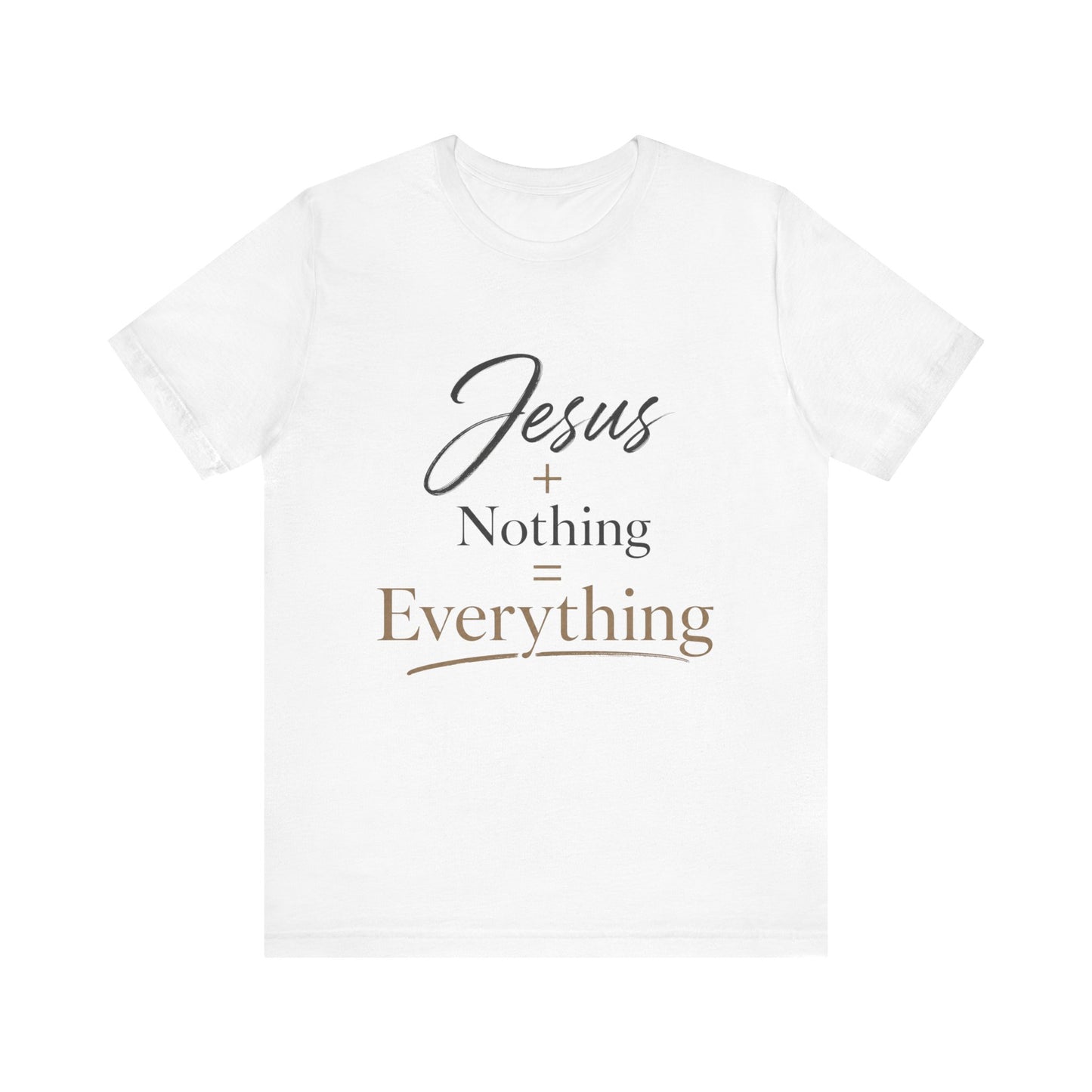 Jesus + Nothing = Everything T‑Shirt — Faith Inspirational Christian Tee
