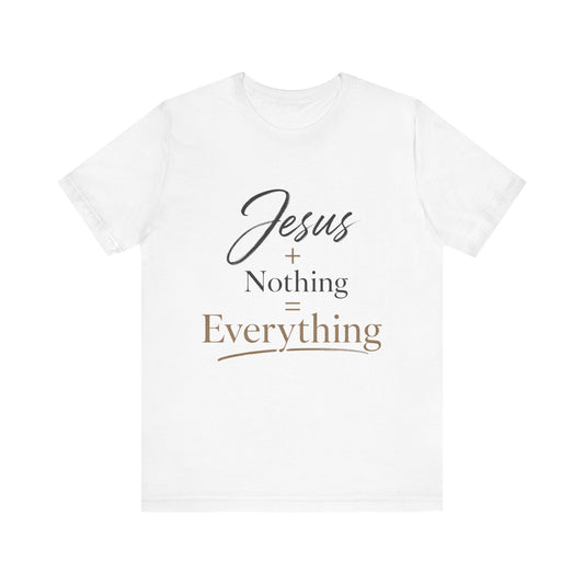 Jesus + Nothing = Everything T‑Shirt — Faith Inspirational Christian Tee