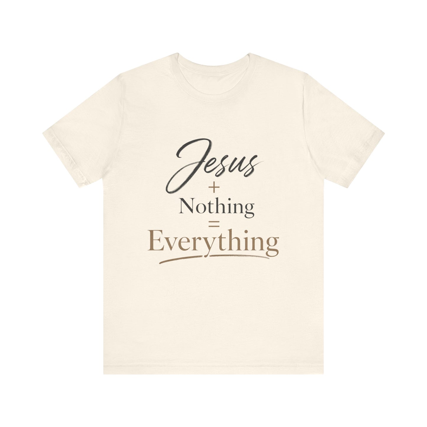 Jesus + Nothing = Everything T‑Shirt — Faith Inspirational Christian Tee
