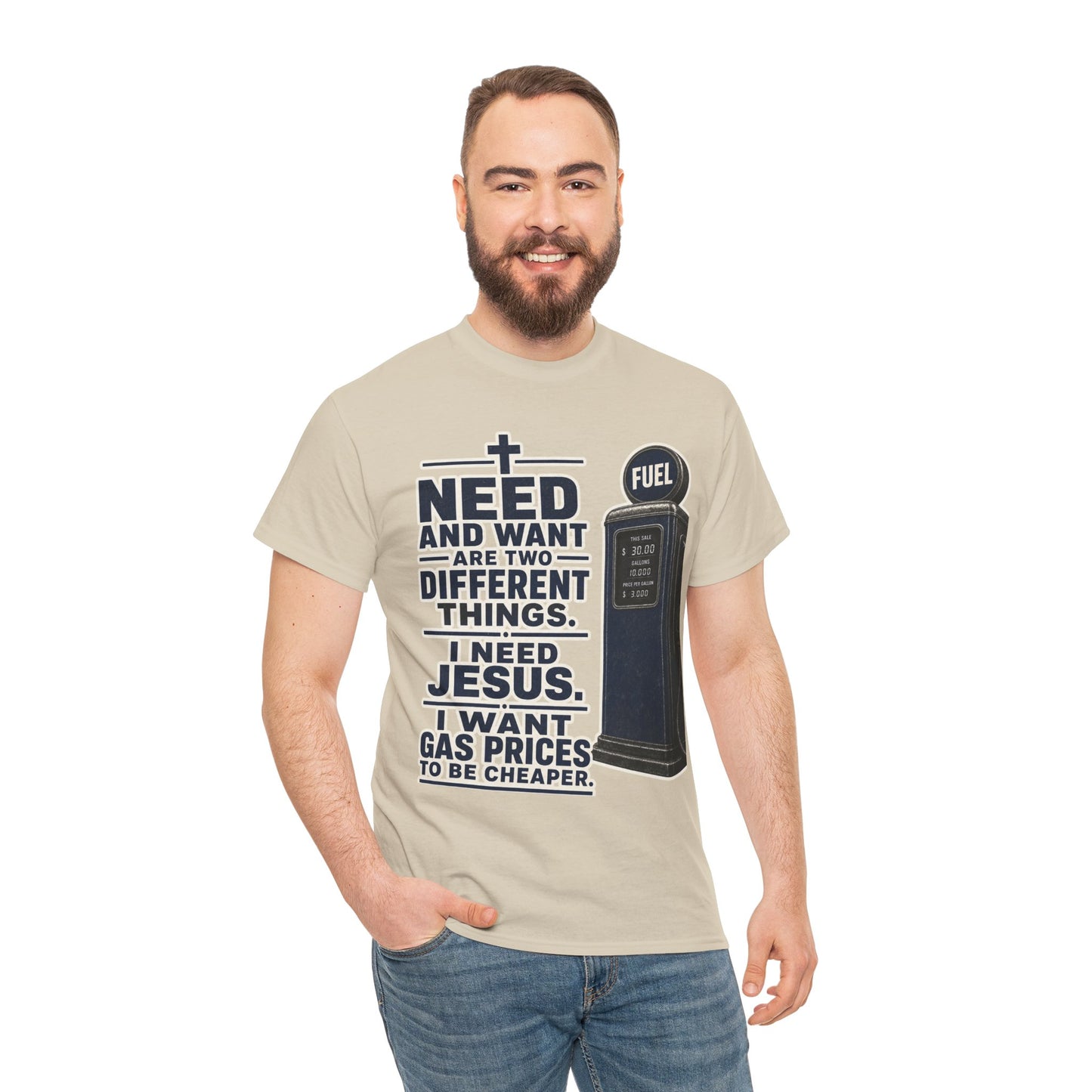 Graphic Tee - "I Need Jesus, I Want Cheaper Gas" Funny Faith & Gas Prices T-Shirt