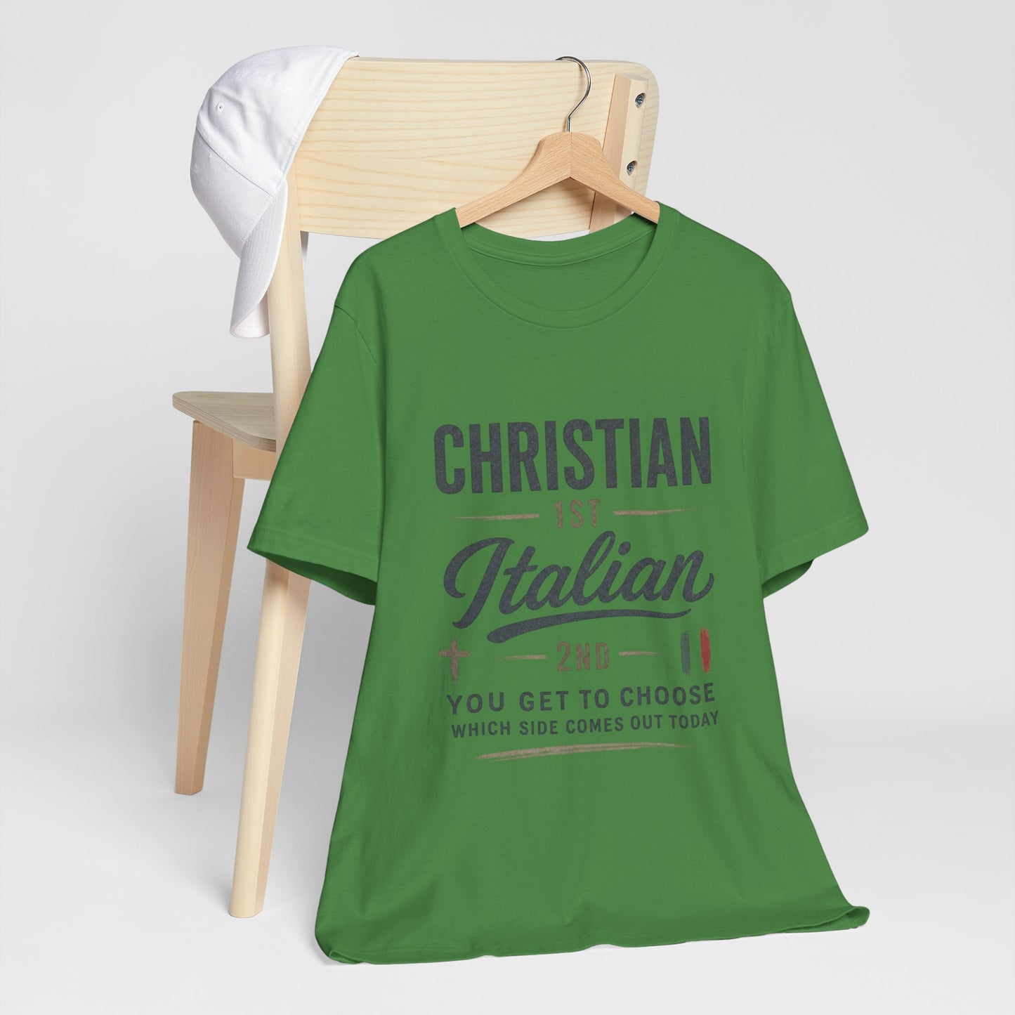 Christian 1st Italian 2nd Graphic Tee — "You Get To Choose Which Side Comes Out"