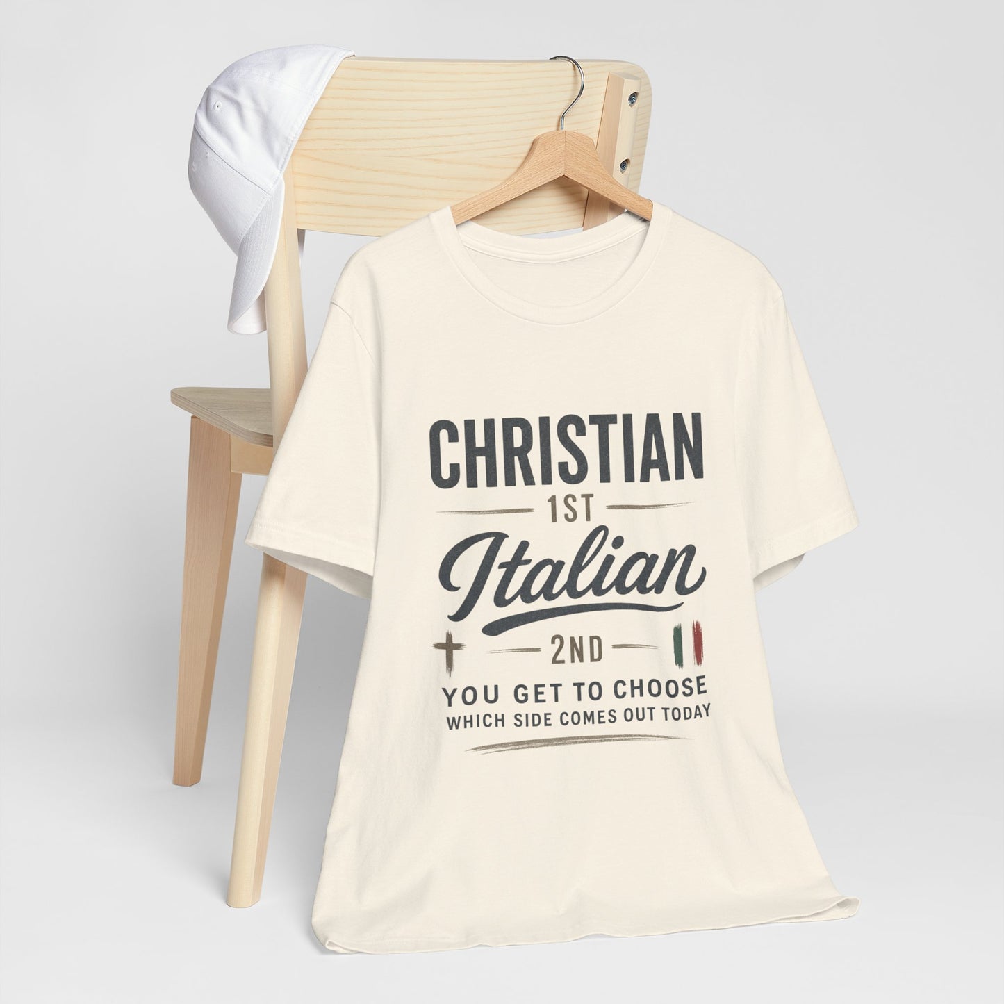 Christian 1st Italian 2nd Graphic Tee — "You Get To Choose Which Side Comes Out"