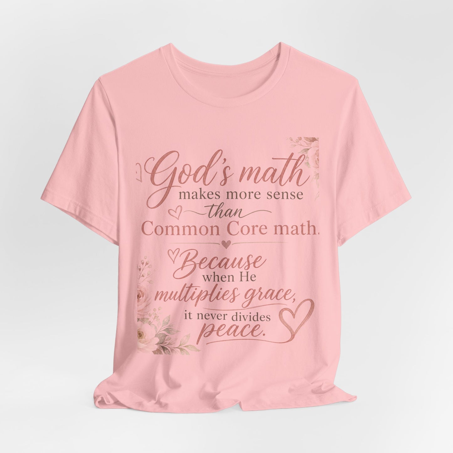Faith T-Shirt — "God's Math Makes More Sense" Inspirational Christian Tee
