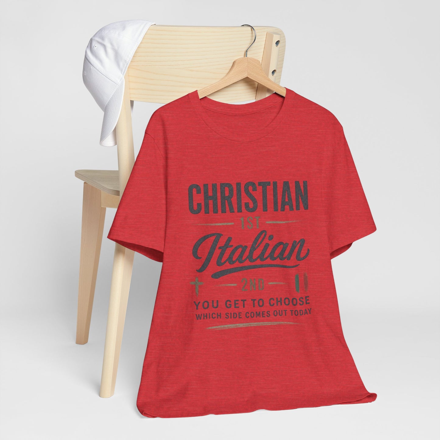 Christian 1st Italian 2nd Graphic Tee — "You Get To Choose Which Side Comes Out"