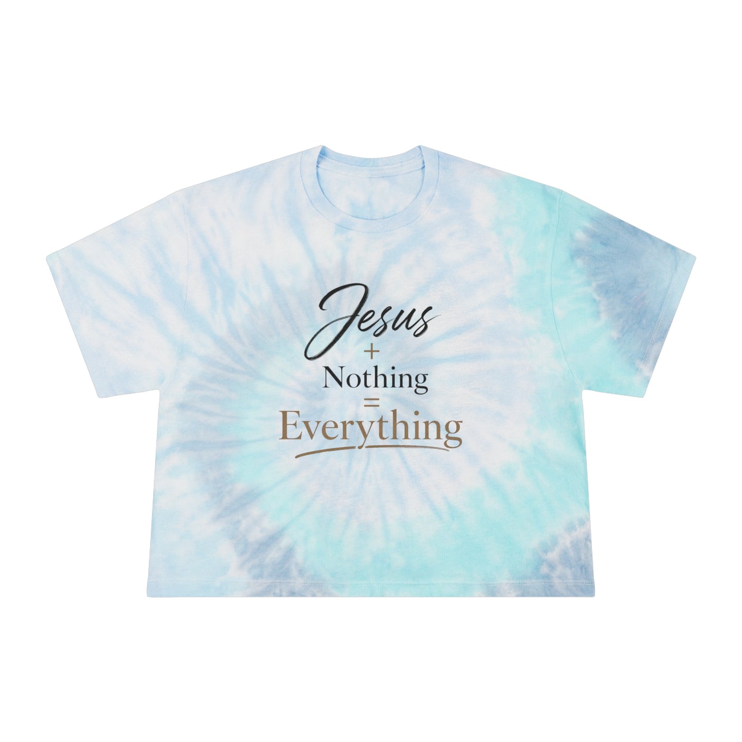 Jesus + Nothing = Everything Tie-Dye Crop Tee — Christian Faith Graphic Crop Top