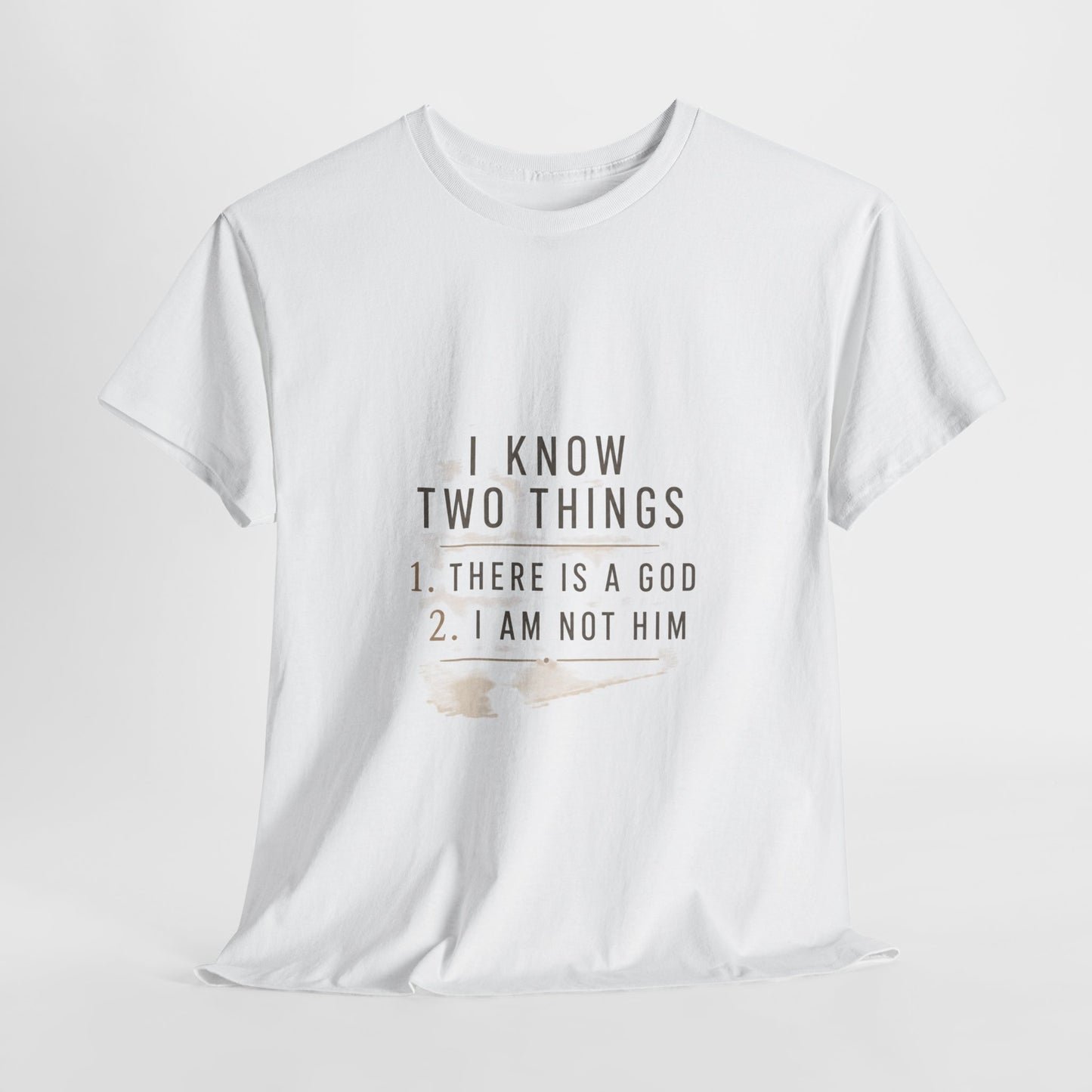 I Know Two Things Tee — Faith Humility Graphic T-Shirt