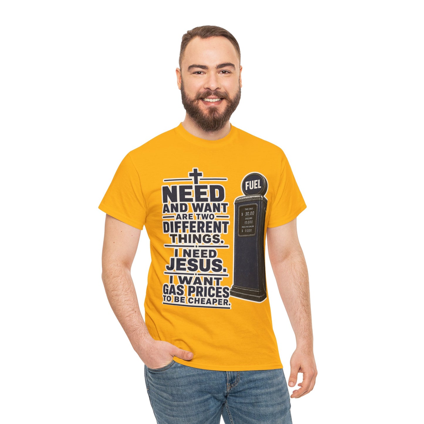 Graphic Tee - "I Need Jesus, I Want Cheaper Gas" Funny Faith & Gas Prices T-Shirt