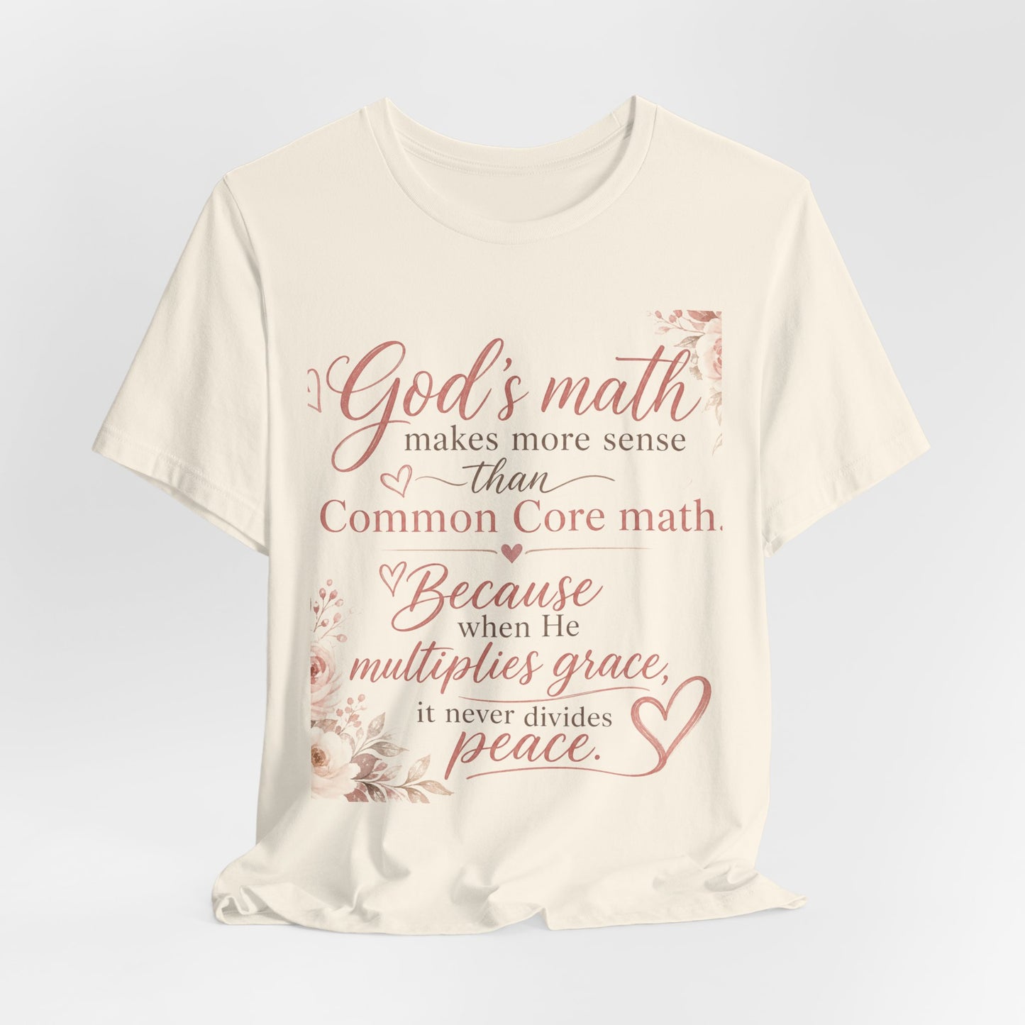 Faith T-Shirt — "God's Math Makes More Sense" Inspirational Christian Tee