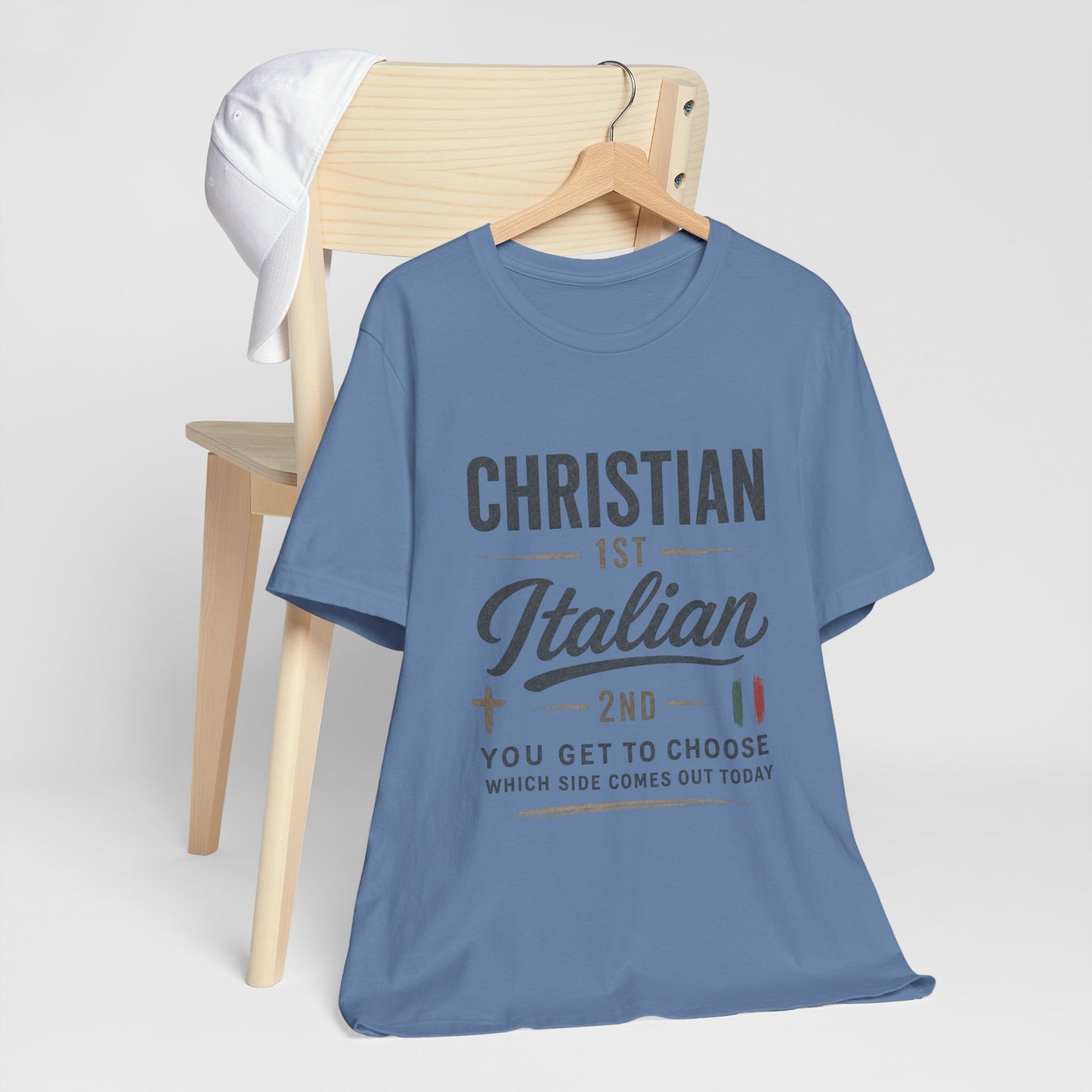 Christian 1st Italian 2nd Graphic Tee — "You Get To Choose Which Side Comes Out"