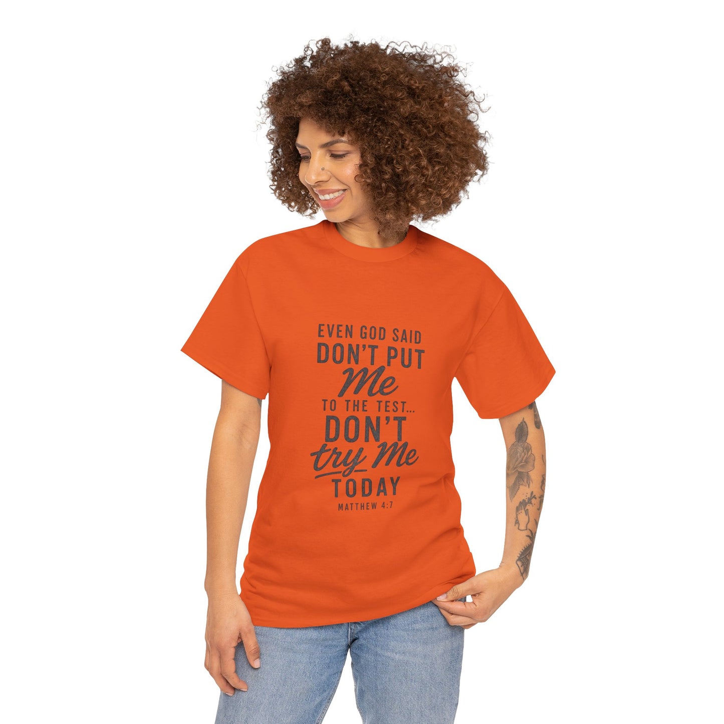Christian Graphic Tee - "Even God Said Don't Put Me To The Test, Don't Try Me Today" Inspirational Shirt