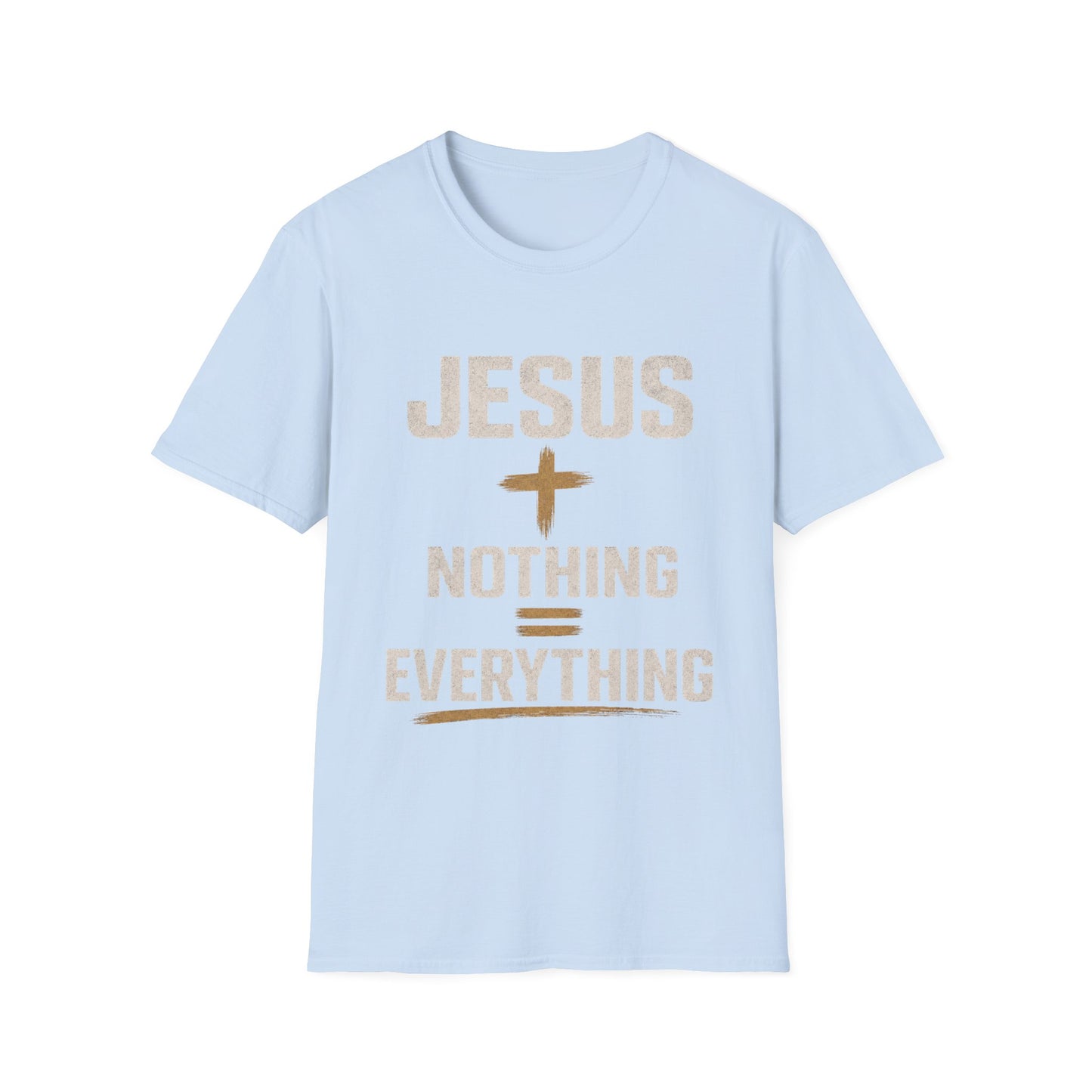 Jesus + Nothing = Everything T-Shirt