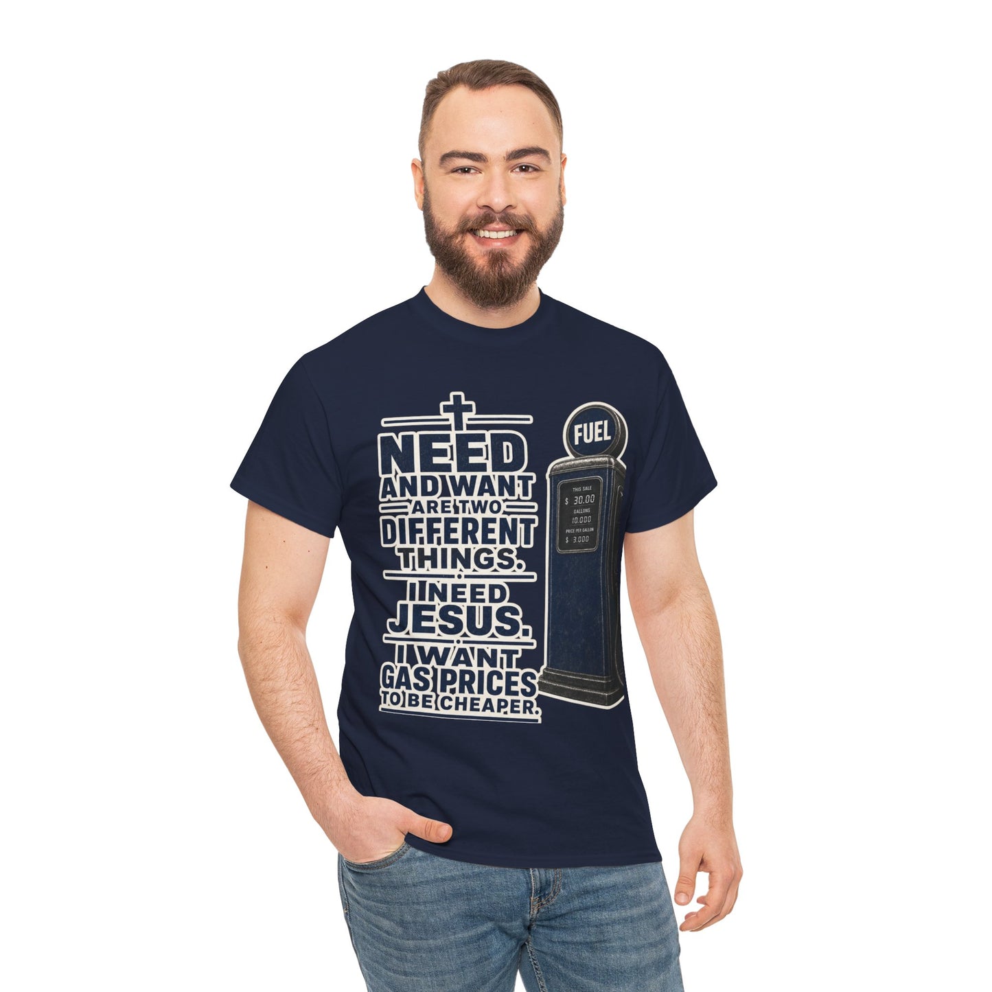 Graphic Tee - "I Need Jesus, I Want Cheaper Gas" Funny Faith & Gas Prices T-Shirt