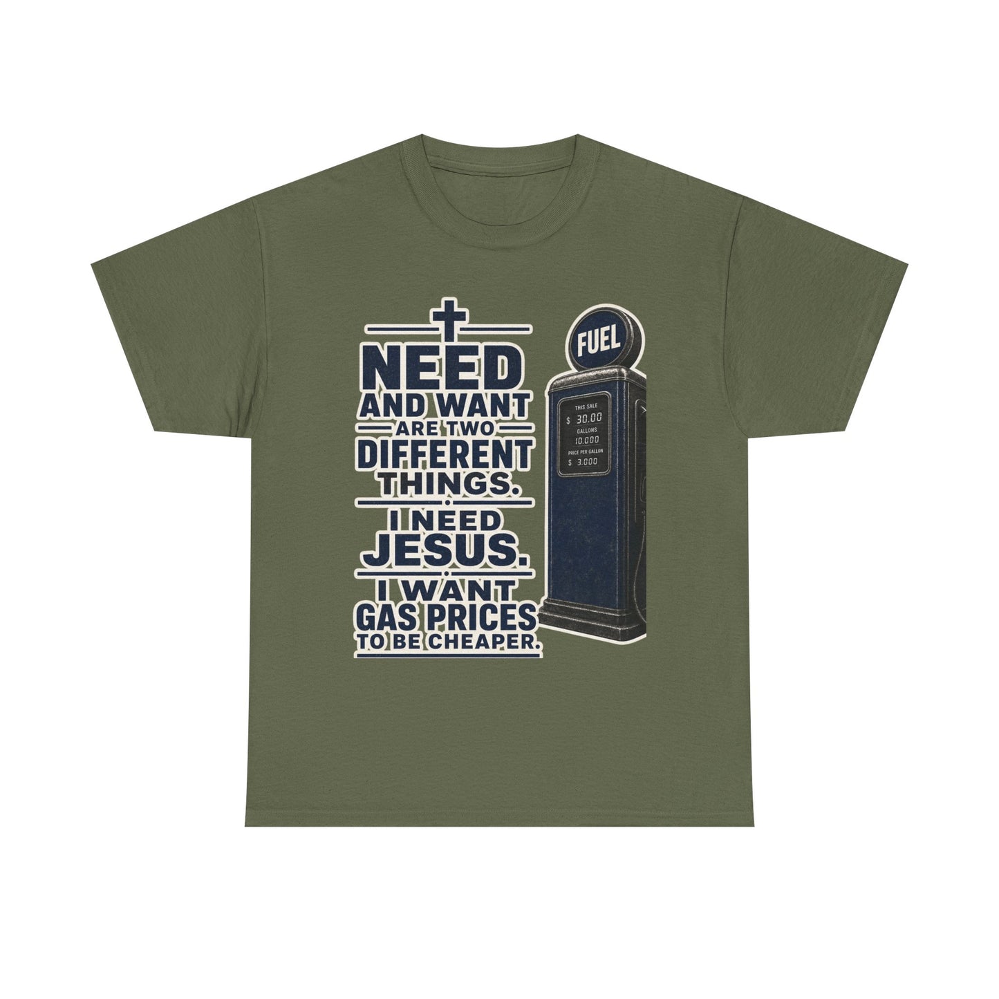 Graphic Tee - "I Need Jesus, I Want Cheaper Gas" Funny Faith & Gas Prices T-Shirt