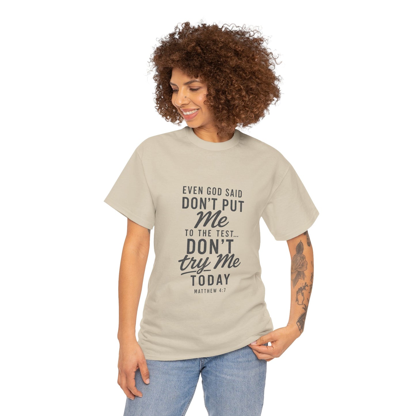 Christian Graphic Tee - "Even God Said Don't Put Me To The Test, Don't Try Me Today" Inspirational Shirt