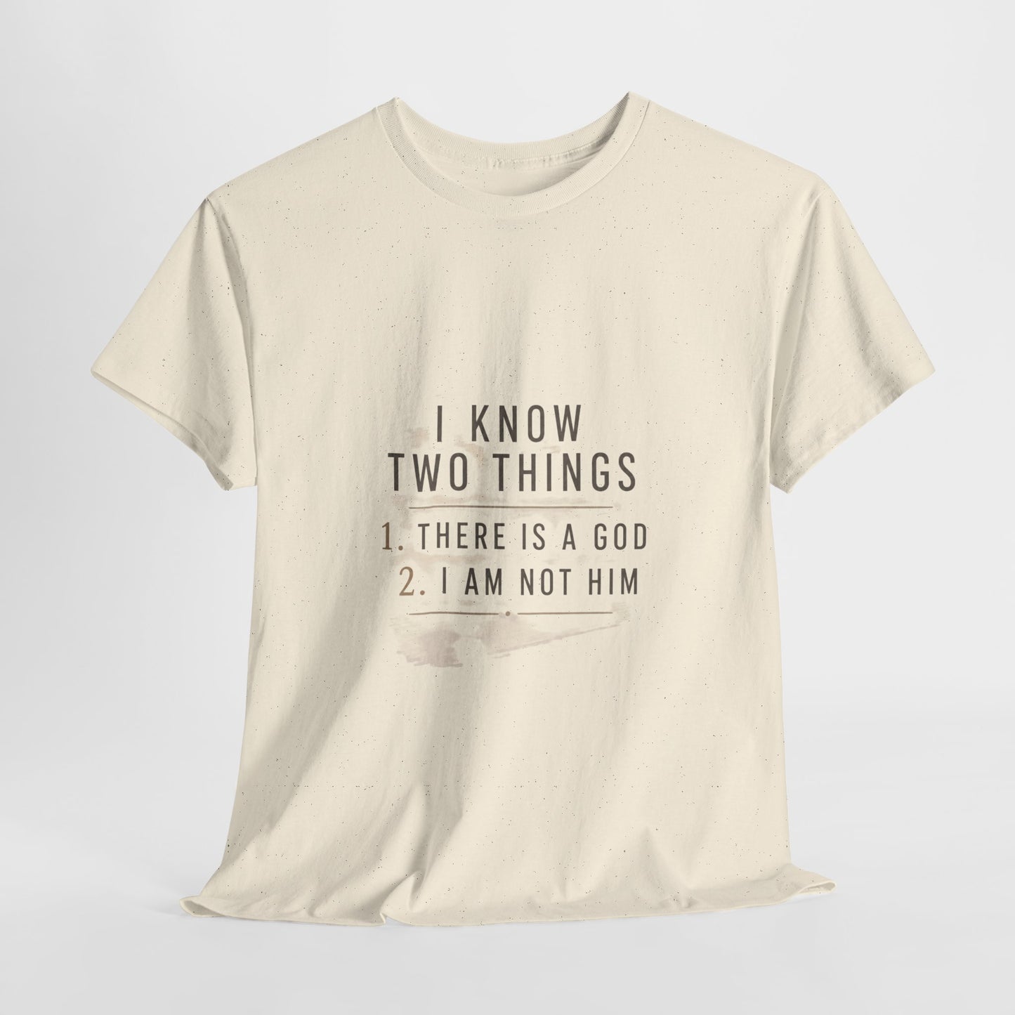 I Know Two Things Tee — Faith Humility Graphic T-Shirt