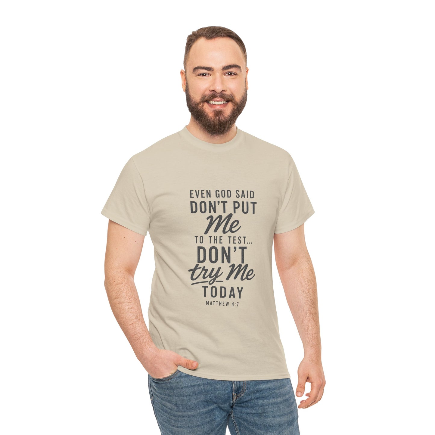 Christian Graphic Tee - "Even God Said Don't Put Me To The Test, Don't Try Me Today" Inspirational Shirt