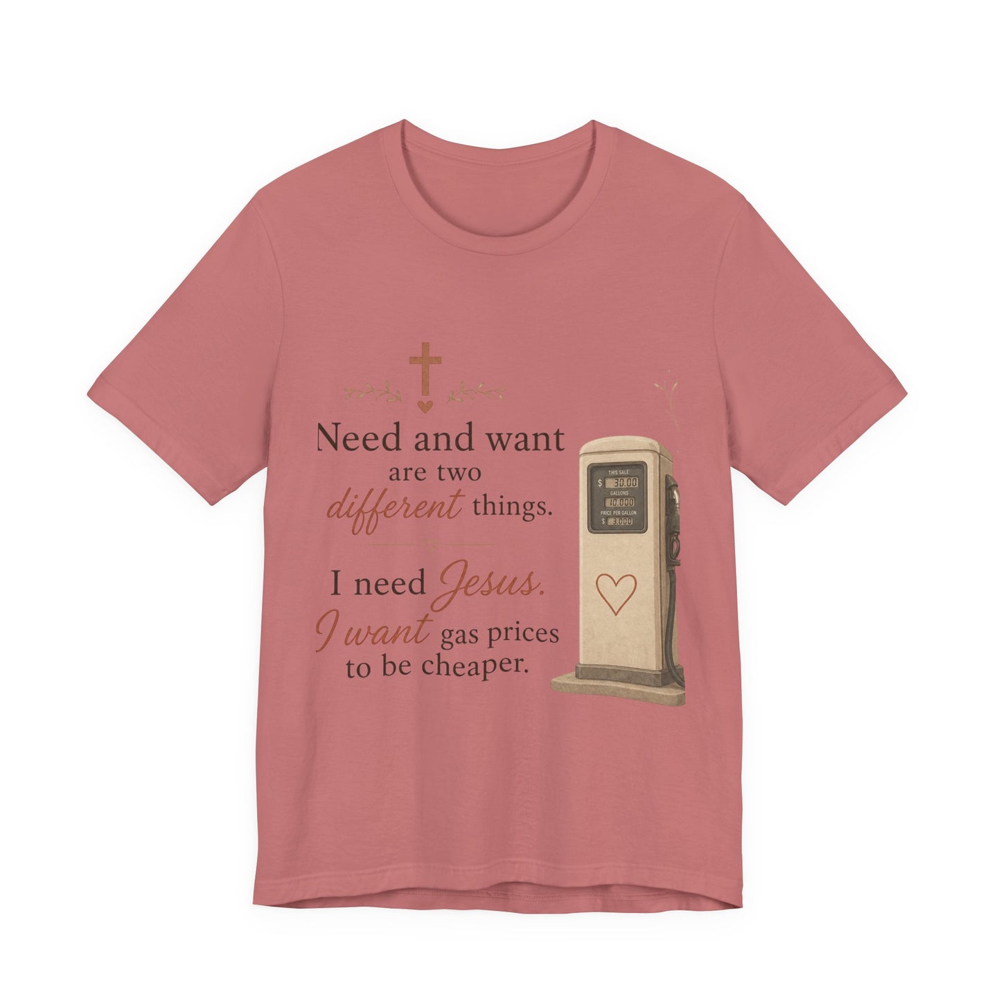 Christian Tee — "I Need Jesus, I Want Gas Prices to Be Cheaper" Graphic T-Shirt