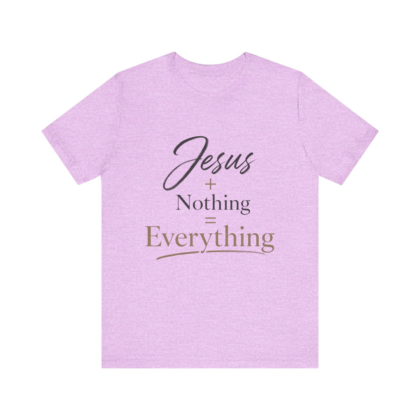 Jesus + Nothing = Everything T‑Shirt — Faith Inspirational Christian Tee