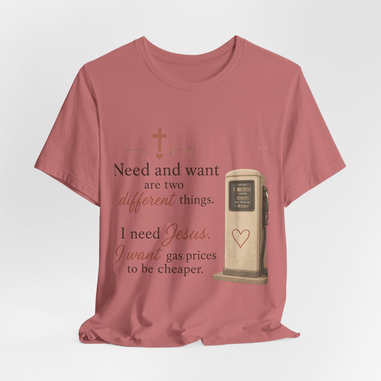 Christian Tee — "I Need Jesus, I Want Gas Prices to Be Cheaper" Graphic T-Shirt