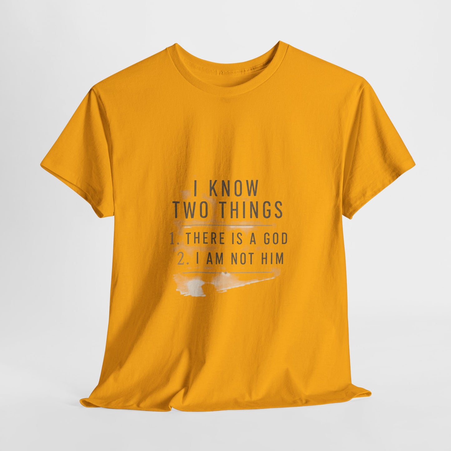I Know Two Things Tee — Faith Humility Graphic T-Shirt