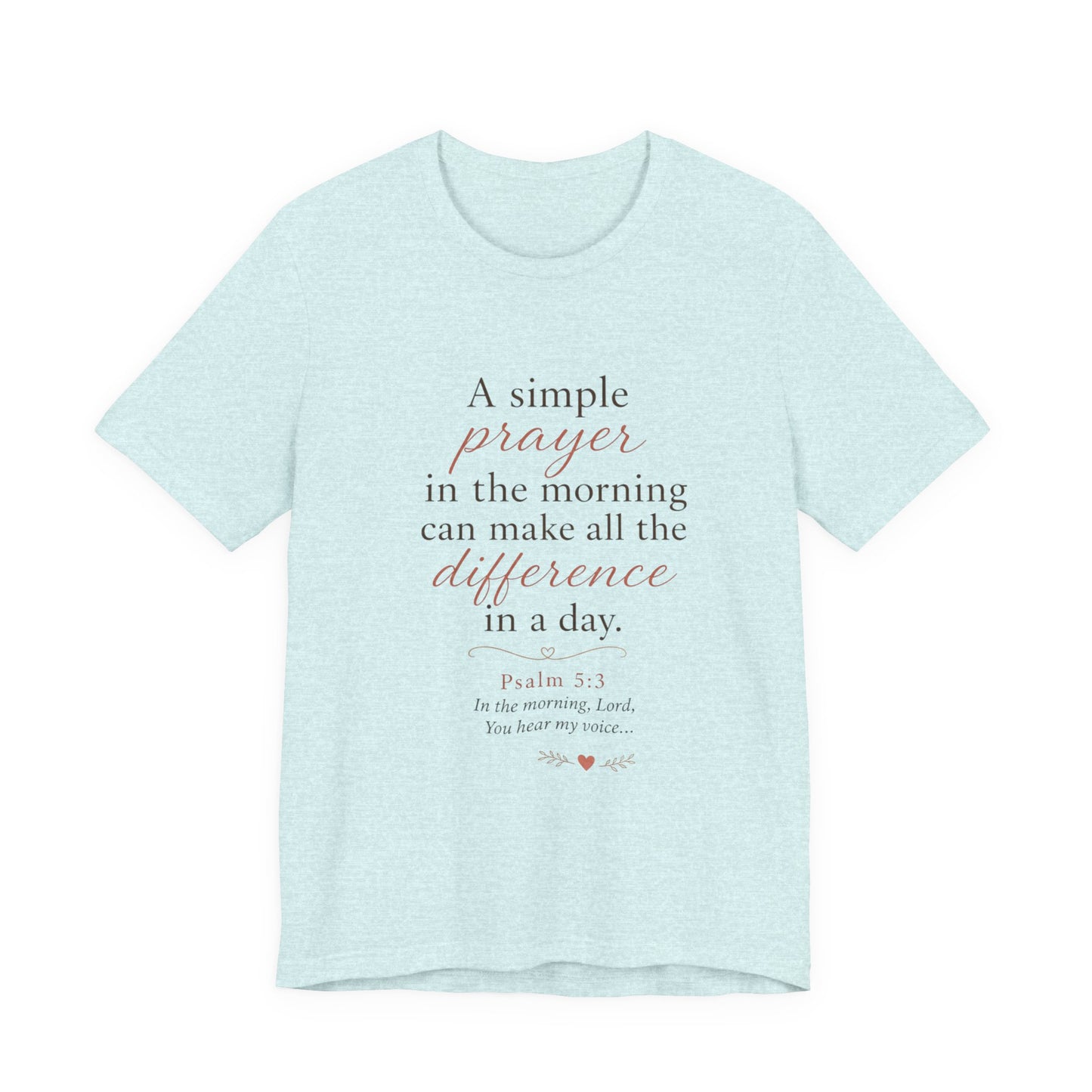 Prayer Morning Tee – “A simple prayer in the morning can make all the difference” Christian Inspirational T‑Shirt