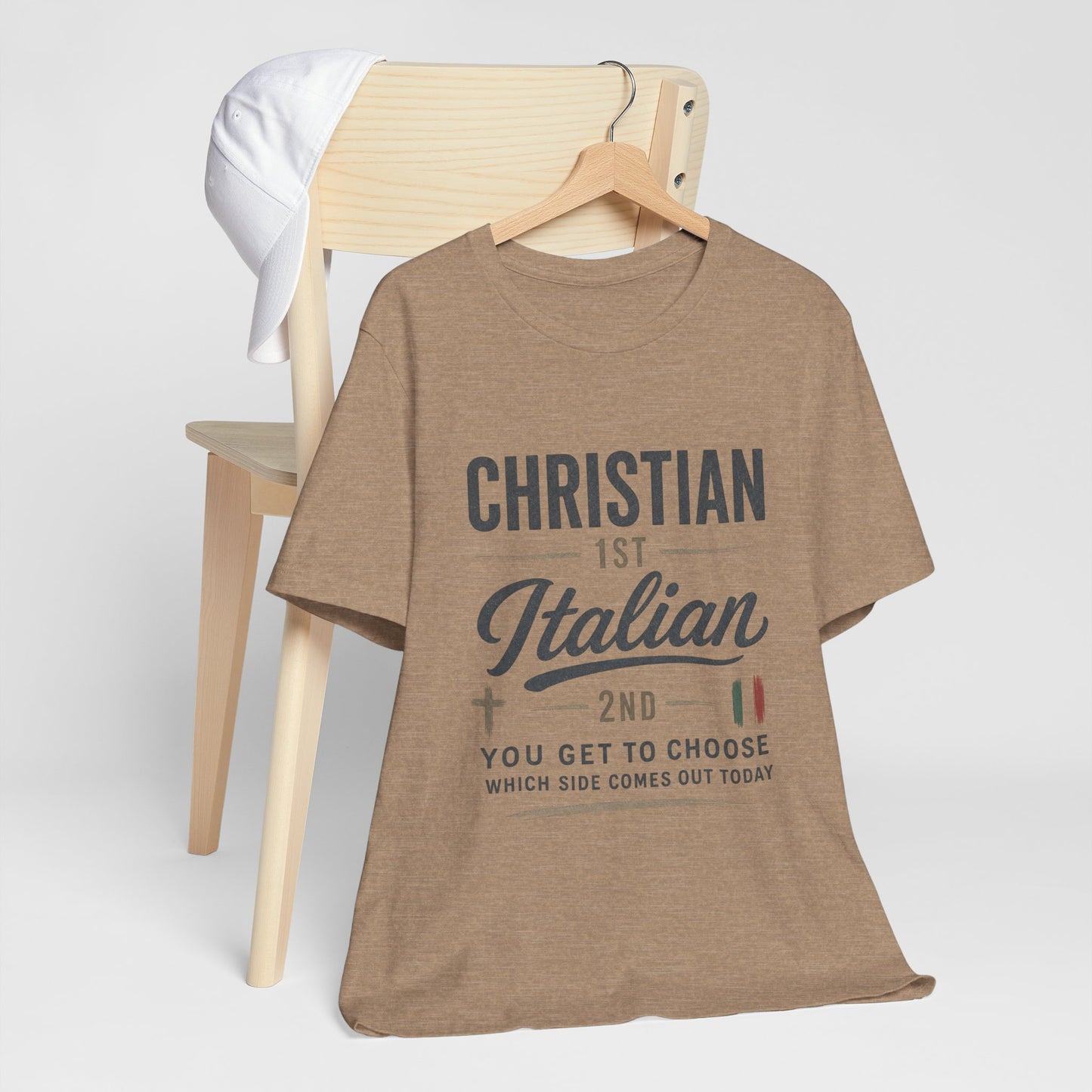 Christian 1st Italian 2nd Graphic Tee — "You Get To Choose Which Side Comes Out"