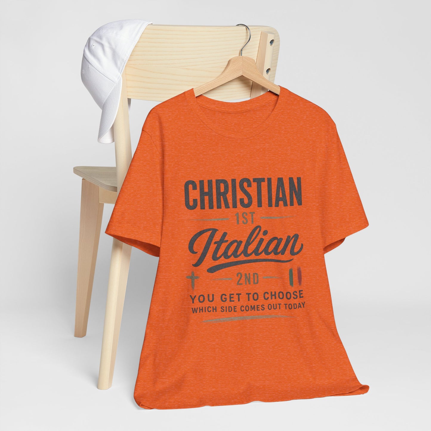Christian 1st Italian 2nd Graphic Tee — "You Get To Choose Which Side Comes Out"