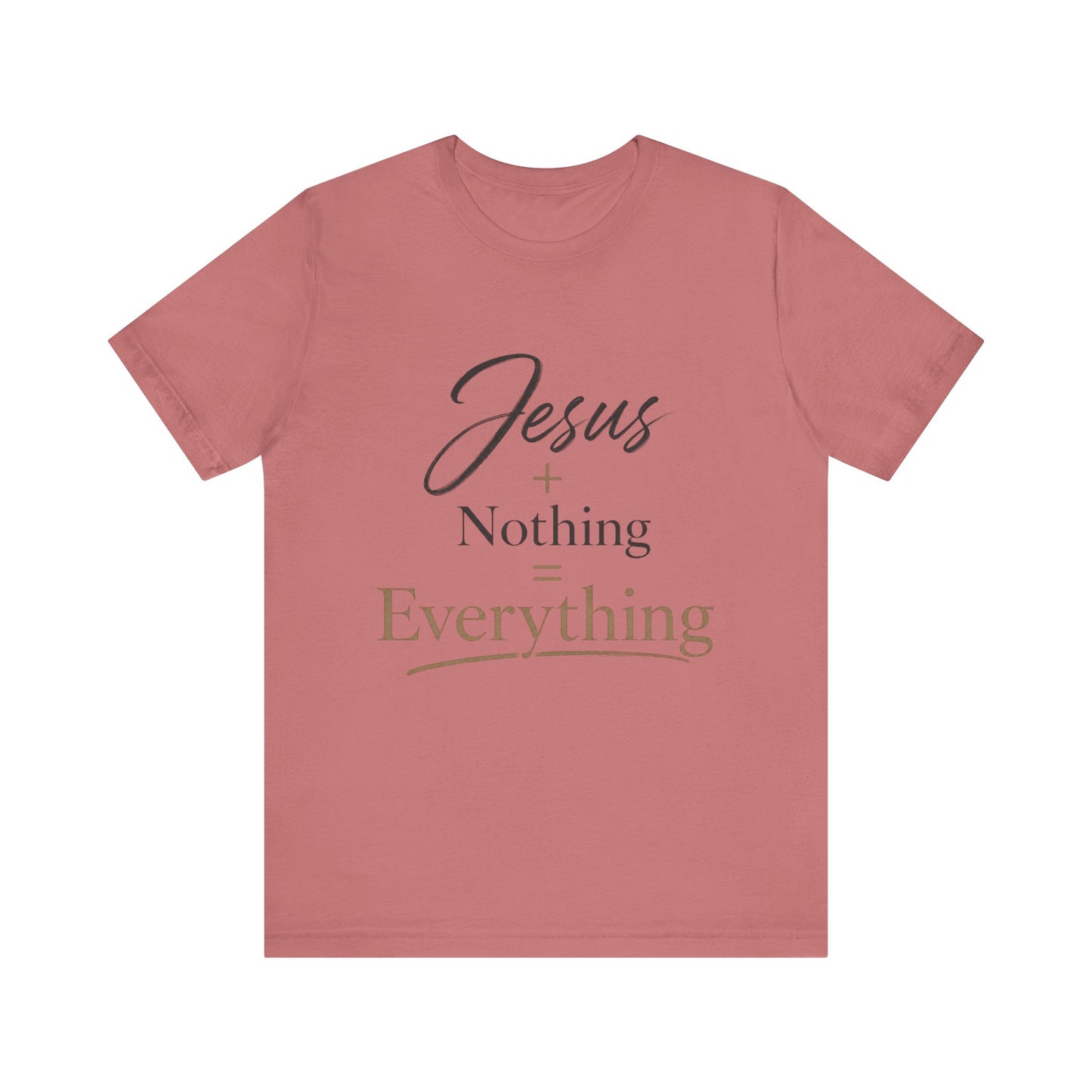 Jesus + Nothing = Everything T‑Shirt — Faith Inspirational Christian Tee