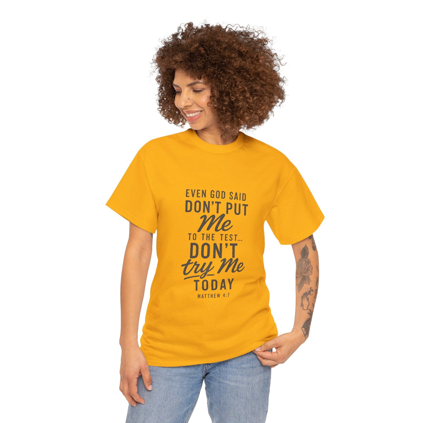 Christian Graphic Tee - "Even God Said Don't Put Me To The Test, Don't Try Me Today" Inspirational Shirt