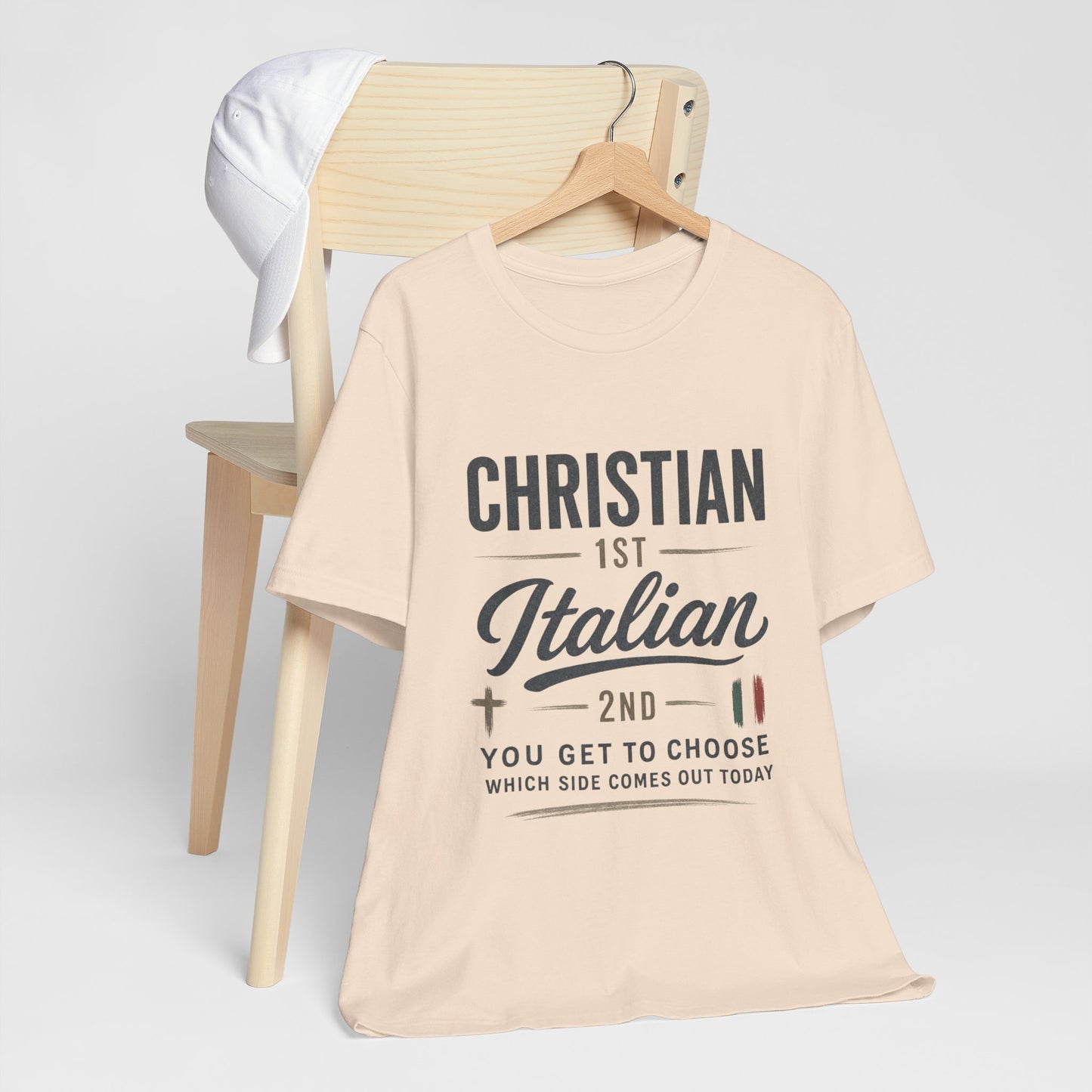 Christian 1st Italian 2nd Graphic Tee — "You Get To Choose Which Side Comes Out"