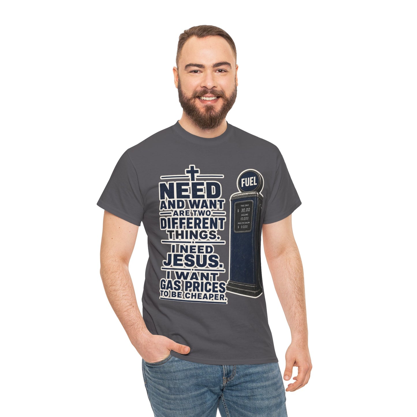 Graphic Tee - "I Need Jesus, I Want Cheaper Gas" Funny Faith & Gas Prices T-Shirt