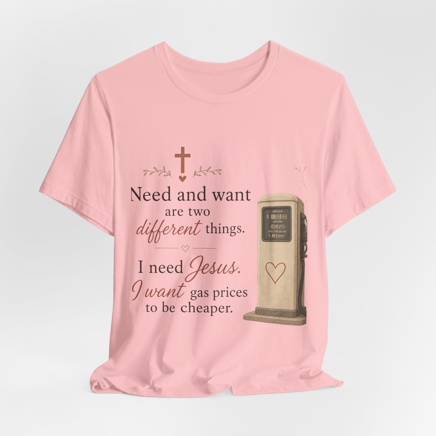 Christian Tee — "I Need Jesus, I Want Gas Prices to Be Cheaper" Graphic T-Shirt