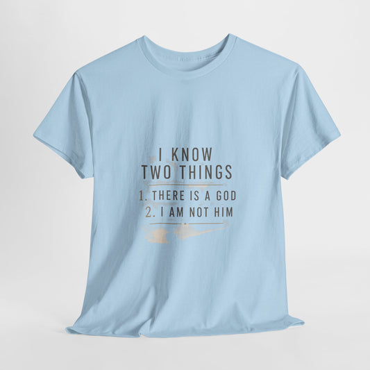 I Know Two Things Tee — Faith Humility Graphic T-Shirt